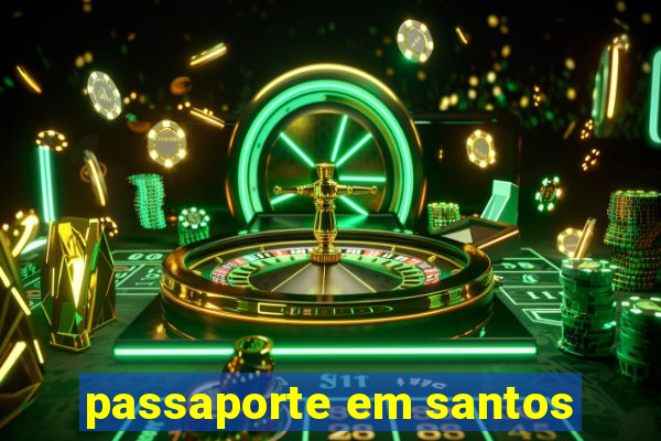 passaporte em santos